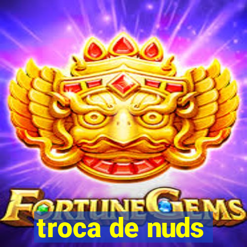 troca de nuds